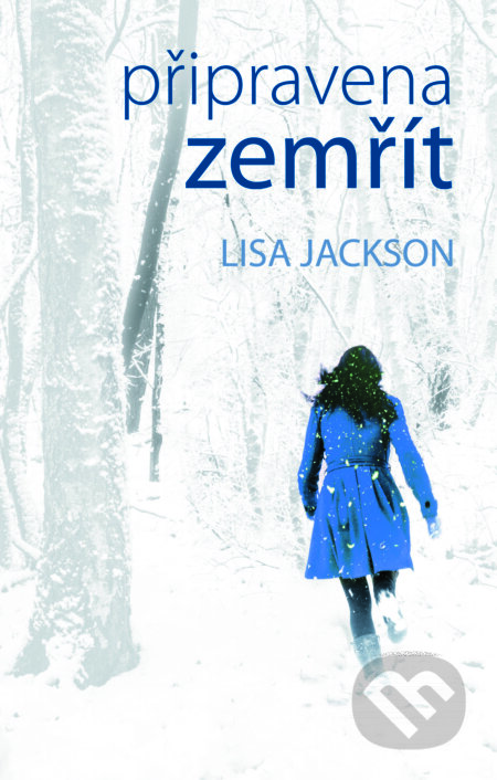 E-kniha: Připravena zemřít (Lisa Jackson). Domino, 2016 E-kniha: Připravena zemřít (Lisa Jackson). Domino, 2016