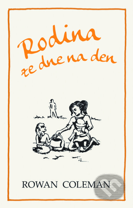 E-kniha: Rodina ze dne na den (Rowan Coleman). Domino, 2016 E-kniha: Rodina ze dne na den (Rowan Coleman). Domino, 2016