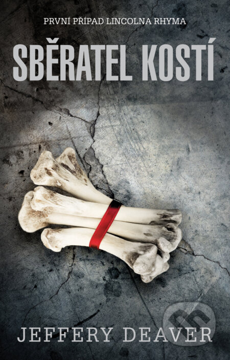 E-kniha: Sběratel kostí (Jeffery Deaver). Domino, 2015 E-kniha: Sběratel kostí (Jeffery Deaver). Domino, 2015