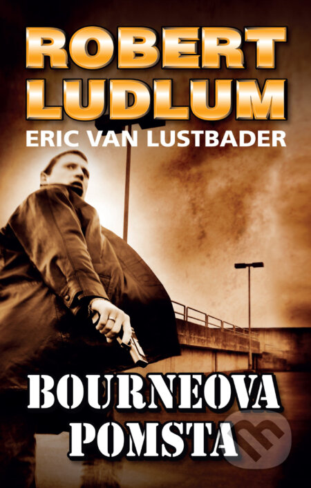 E-kniha: Bourneova pomsta (Eric Van Lustbader a Robert Ludlum). Domino, 2014 E-kniha: Bourneova pomsta (Eric Van Lustbader a Robert Ludlum). Domino, 2014