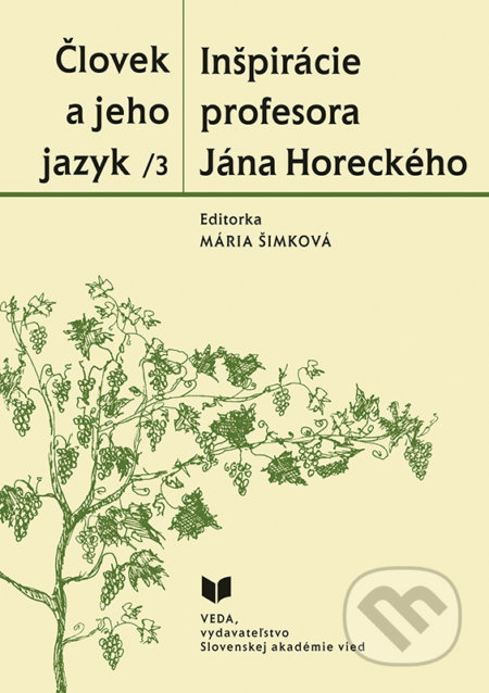 Človek a jeho jazyk 3 - Inšpirácie profesora Jána Horeckého, VEDA, 2019