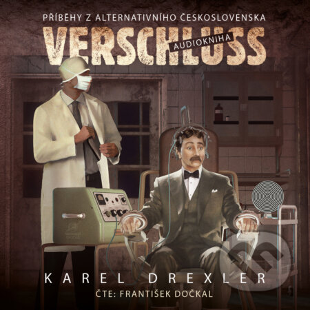 Audiokniha: Verschluss (Karel Drexler). Epocha, 2019 Audiokniha: Verschluss (Karel Drexler). Epocha, 2019