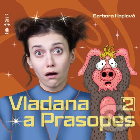 Audiokniha: Vladana a Prasopes 2 (Barbora Haplová). Radioservis, 2019 Audiokniha: Vladana a Prasopes 2 (Barbora Haplová). Radioservis, 2019