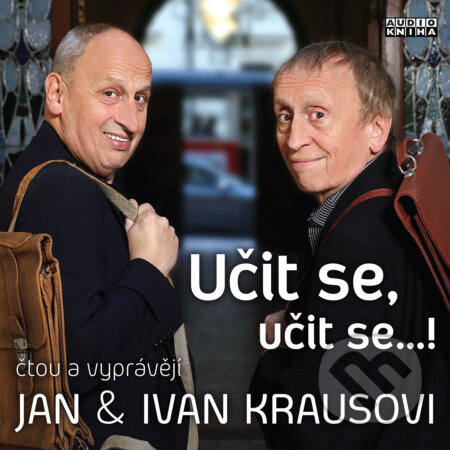 Audiokniha: Učit se, učit se…! (Ivan Kraus). FONIA, s.r.o., 2019 Audiokniha: Učit se, učit se…! (Ivan Kraus). FONIA, s.r.o., 2019
