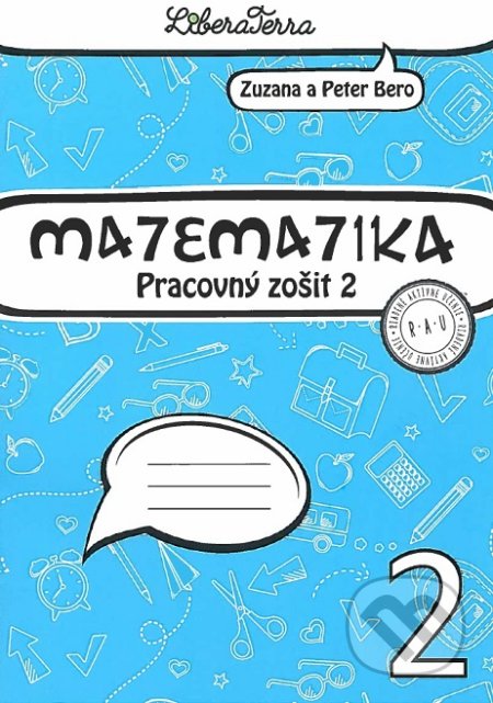 Kniha: Matematika 2 - pracovný zošit 2 (LiberaTerra). LiberaTerra, 2019 Kniha: Matematika 2 - pracovný zošit 2 (LiberaTerra). LiberaTerra, 2019