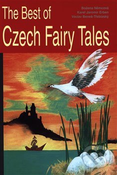 Kniha: The Best of Czech Fairy Tales (Božena Němcová, Karel Jaromír Erben a Václav Beneš Třebízský). Vydavateľstvo Baset, 2019 Kniha: The Best of Czech Fairy Tales (Božena Němcová, Karel Jaromír Erben a Václav Beneš Třebízský). Vydavateľstvo Baset, 2019