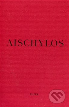 Kniha: Aischylos (Aischylos). Rezek, 2019 Kniha: Aischylos (Aischylos). Rezek, 2019