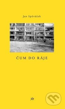 Kniha: Čum do ráje (Jan Spěváček). Dauphin, 2019 Kniha: Čum do ráje (Jan Spěváček). Dauphin, 2019
