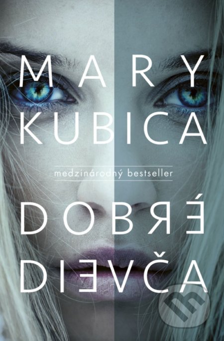 Kniha: Dobré dievča (Mary Kubica). Slovenský spisovateľ, 2019 Kniha: Dobré dievča (Mary Kubica). Slovenský spisovateľ, 2019