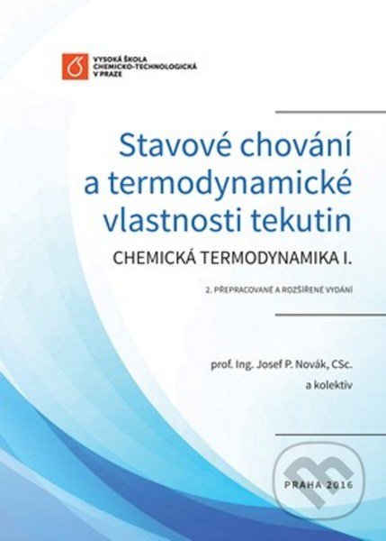 Kniha: Stavové chování a termodynamické vlastnosti tekutin (Josef Novák). Vydavatelství VŠCHT, 2016 Kniha: Stavové chování a termodynamické vlastnosti tekutin (Josef Novák). Vydavatelství VŠCHT, 2016