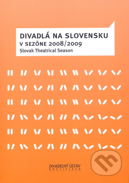 Kniha: Divadlá na Slovensku v sezóne 2008/2009 (Autorský kolektív). Divadelný ústav, 2010 Kniha: Divadlá na Slovensku v sezóne 2008/2009 (Autorský kolektív). Divadelný ústav, 2010
