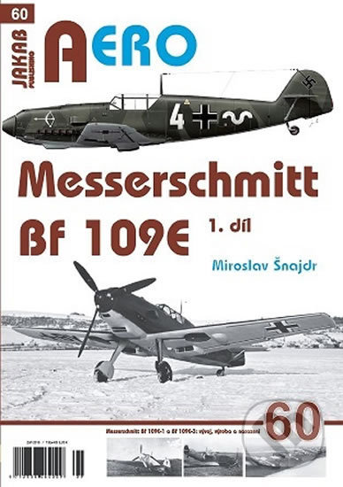Kniha: Messerschmitt Bf 109E 1.díl (Miroslav Šnajdr). Jakab, 2019 Kniha: Messerschmitt Bf 109E 1.díl (Miroslav Šnajdr). Jakab, 2019