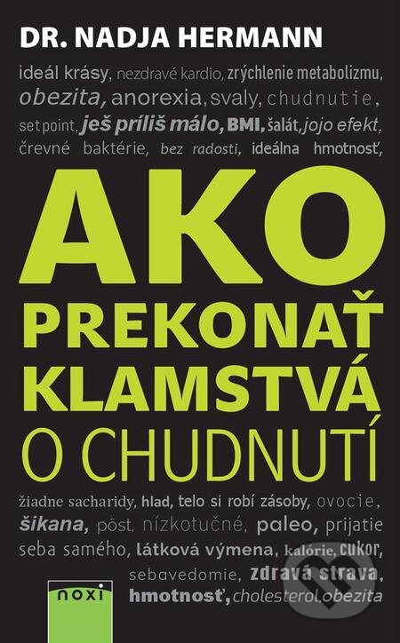 E-kniha: Ako prekonať klamstvá o chudnutí (Nadja Hermann). NOXI, 2019 E-kniha: Ako prekonať klamstvá o chudnutí (Nadja Hermann). NOXI, 2019