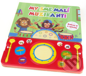 Kniha: My sme malí muzikanti (Bookmedia). Bookmedia, 2019 Kniha: My sme malí muzikanti (Bookmedia). Bookmedia, 2019