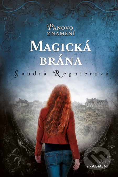 Kniha: Magická brána (Sandra Regnier). Nakladatelství Fragment, 2019 Kniha: Magická brána (Sandra Regnier). Nakladatelství Fragment, 2019