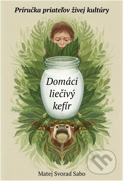 Kniha: Domáci liečivý kefír (Matej Svorad Sabo). Alter-Nativa o.z., 2019 Kniha: Domáci liečivý kefír (Matej Svorad Sabo). Alter-Nativa o.z., 2019