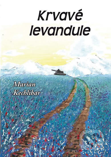 Kniha: Krvavé levandule (Marian Kechlibar). Klika, 2019 Kniha: Krvavé levandule (Marian Kechlibar). Klika, 2019