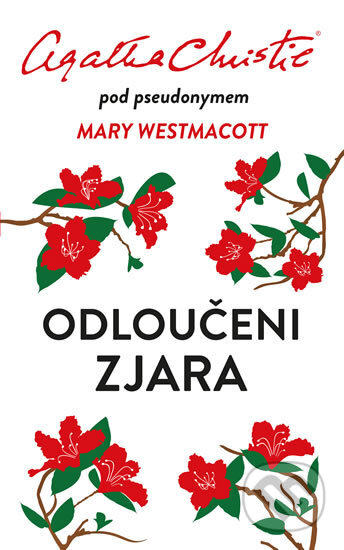Kniha: Odloučeni zjara (Agatha Christie a Mary Westmacott). Ikar CZ, 2019 Kniha: Odloučeni zjara (Agatha Christie a Mary Westmacott). Ikar CZ, 2019