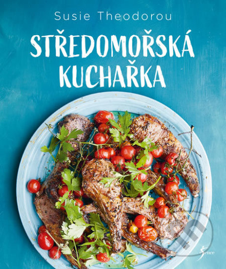 Kniha: Středomořská kuchařka (Susie Theodorou). Esence, 2019 Kniha: Středomořská kuchařka (Susie Theodorou). Esence, 2019