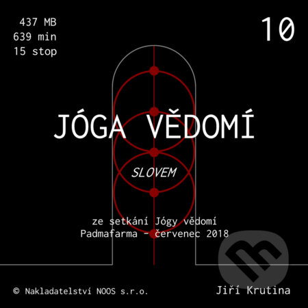 Audiokniha: Jóga vědomí slovem 10 (Jiří Krutina). Nakladatelství NOOS, 2019 Audiokniha: Jóga vědomí slovem 10 (Jiří Krutina). Nakladatelství NOOS, 2019