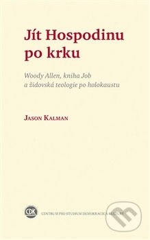 Kniha: Jít Hospodinu po krku (Jason Kalman). Centrum pro studium demokracie a kultury, 2014 Kniha: Jít Hospodinu po krku (Jason Kalman). Centrum pro studium demokracie a kultury, 2014