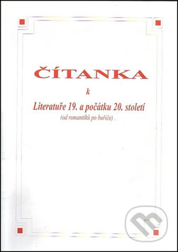 Kniha: Čítanka k literatuře 19. a počátku 20. století (Vladimír Prokop). O. K. SOFT, 2008 Kniha: Čítanka k literatuře 19. a počátku 20. století (Vladimír Prokop). O. K. SOFT, 2008