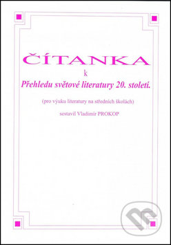 Kniha: Čítanka k přehledu světové literatury 20. století (Vladimír Prokop). O. K. SOFT, 2008 Kniha: Čítanka k přehledu světové literatury 20. století (Vladimír Prokop). O. K. SOFT, 2008
