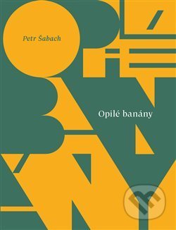 Kniha: Opilé banány (Petr Šabach). Paseka, 2019 Kniha: Opilé banány (Petr Šabach). Paseka, 2019