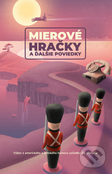 Kniha: Mierové hračky a ďalšie poviedky (Araxon). Araxon, 2019 Kniha: Mierové hračky a ďalšie poviedky (Araxon). Araxon, 2019