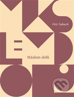 Kniha: Máslem dolů (Petr Šabach). Paseka, 2019 Kniha: Máslem dolů (Petr Šabach). Paseka, 2019