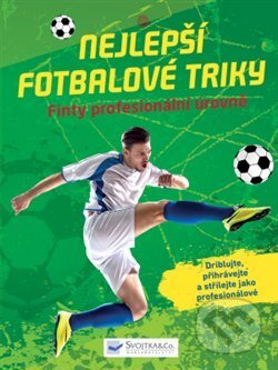 Nejlepší fotbalové triky, Svojtka&Co., 2019