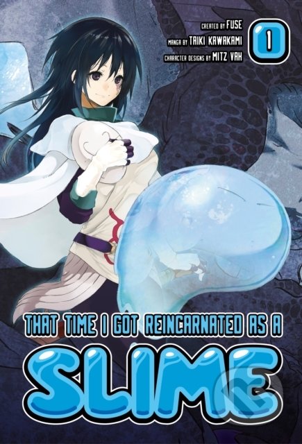 Kniha: That Time I Got Reincarnated As A Slime 1 (Fuse). Kodansha International, 2017 Kniha: That Time I Got Reincarnated As A Slime 1 (Fuse). Kodansha International, 2017