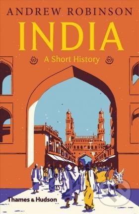 Kniha: India (Andrew Robinson). Thames & Hudson, 2019 Kniha: India (Andrew Robinson). Thames & Hudson, 2019
