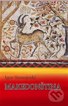 Kniha: Makedonština (Igor Stanojoski). Gramelová Lucie, 2019 Kniha: Makedonština (Igor Stanojoski). Gramelová Lucie, 2019