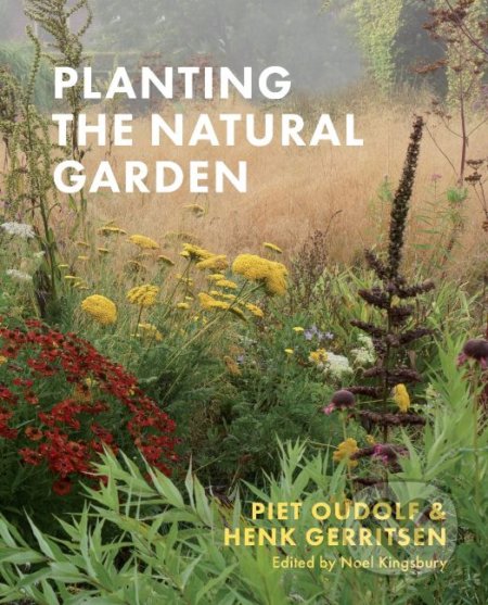 Kniha: Planting the Natural Garden (Henk Gerritsen a Piet Oudolf). Timber, 2019 Kniha: Planting the Natural Garden (Henk Gerritsen a Piet Oudolf). Timber, 2019