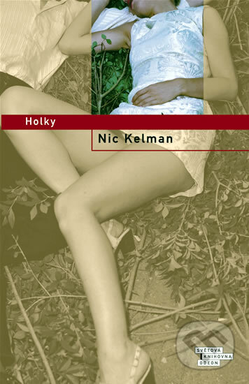 Kniha: Holky (Nic Kelman). Odeon CZ, 2005 Kniha: Holky (Nic Kelman). Odeon CZ, 2005