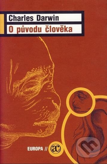 Kniha: O původu člověka (Charles Darwin). Academia, 2006 Kniha: O původu člověka (Charles Darwin). Academia, 2006
