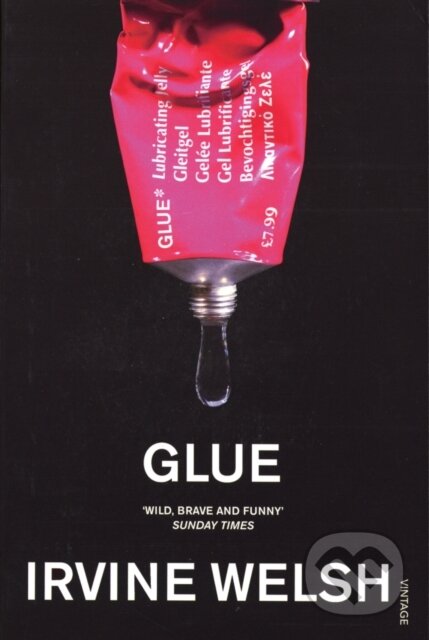 Kniha: Glue (Irvine Welsh). Vintage, 2002 Kniha: Glue (Irvine Welsh). Vintage, 2002