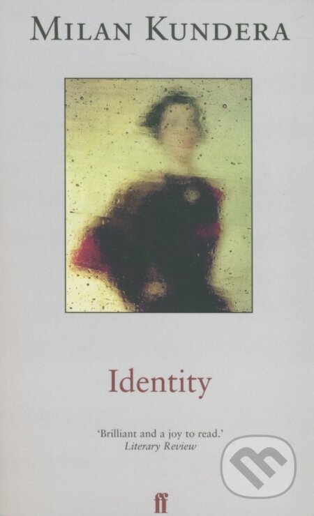 Kniha: Identity (Milan Kundera). Faber and Faber, 1998 Kniha: Identity (Milan Kundera). Faber and Faber, 1998