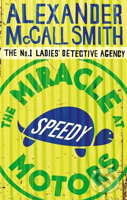 Kniha: The Miracle at Speedy Motors (Alexander McCall Smith). Abacus, 2009 Kniha: The Miracle at Speedy Motors (Alexander McCall Smith). Abacus, 2009