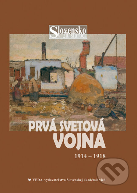 Kniha: Prvá svetová vojna (Dušan Kováč a kolektiv). VEDA, 2008 Kniha: Prvá svetová vojna (Dušan Kováč a kolektiv). VEDA, 2008