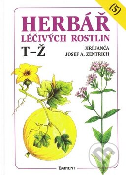 Kniha: Herbář léčivých rostlin (5) (Jiří Janča a Josef A. Zentrich). Eminent, 2008 Kniha: Herbář léčivých rostlin (5) (Jiří Janča a Josef A. Zentrich). Eminent, 2008