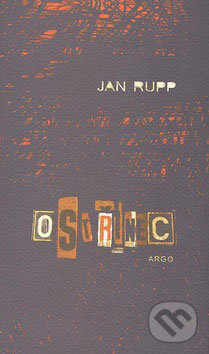 Ostřinec - Jan Rupp, Martin Búřil (ilustrácie), Argo, 2009