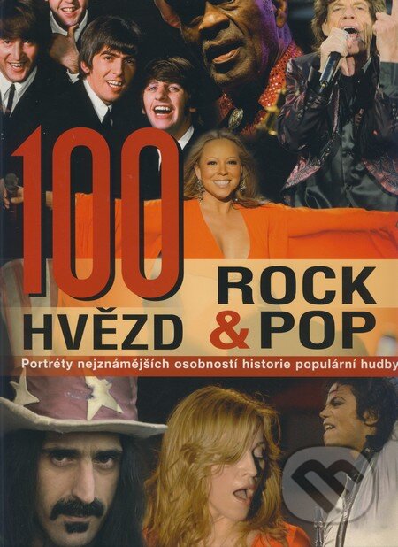 Kniha: 100 hvězd rock & pop (Rebo). Rebo, 2009 Kniha: 100 hvězd rock & pop (Rebo). Rebo, 2009