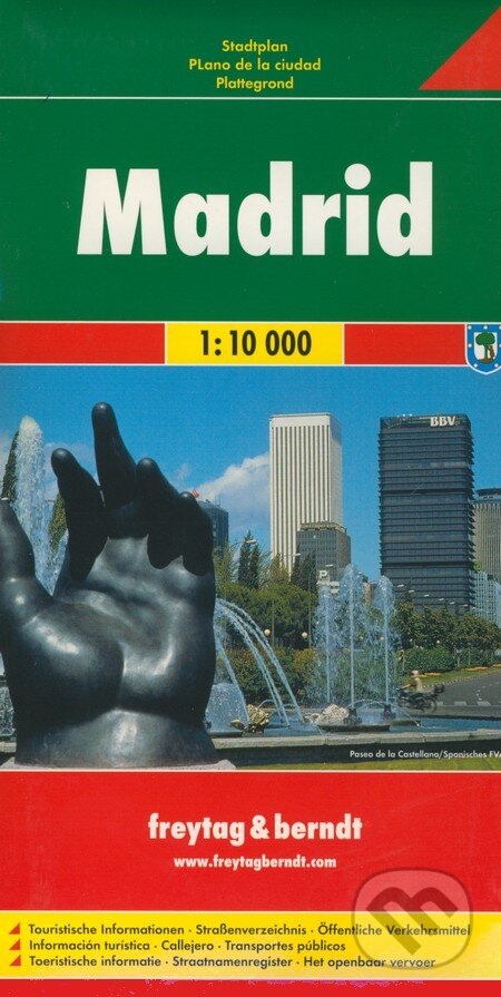 Madrid 1:10 000 (freytag&berndt). freytag&berndt, 2012 Madrid 1:10 000 (freytag&berndt). freytag&berndt, 2012