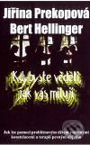 Kniha: Kdybyste věděli, jak vás miluji (Jiřina Prekopová). Cesta, 2008 Kniha: Kdybyste věděli, jak vás miluji (Jiřina Prekopová). Cesta, 2008