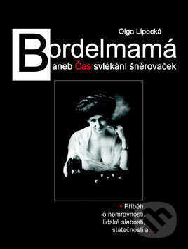 Kniha: Bordelmamá (Olga Lipecká). Akcent, 2008 Kniha: Bordelmamá (Olga Lipecká). Akcent, 2008