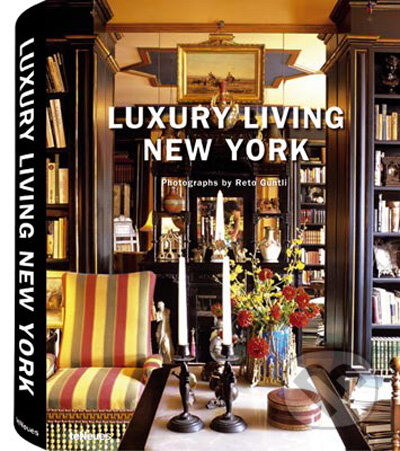 Kniha: Luxury Living New York (Te Neues). Te Neues, 2009 Kniha: Luxury Living New York (Te Neues). Te Neues, 2009