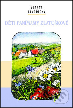 Kniha: Děti panímámy Zlatuškové (Vlasta Javořická). Akcent, 2007 Kniha: Děti panímámy Zlatuškové (Vlasta Javořická). Akcent, 2007