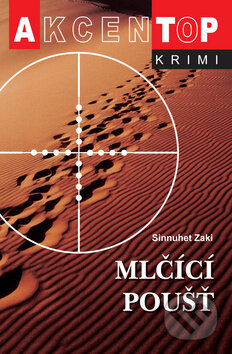 Kniha: Mlčící poušť (Sinnuhet Zaki). Akcent, 2008 Kniha: Mlčící poušť (Sinnuhet Zaki). Akcent, 2008
